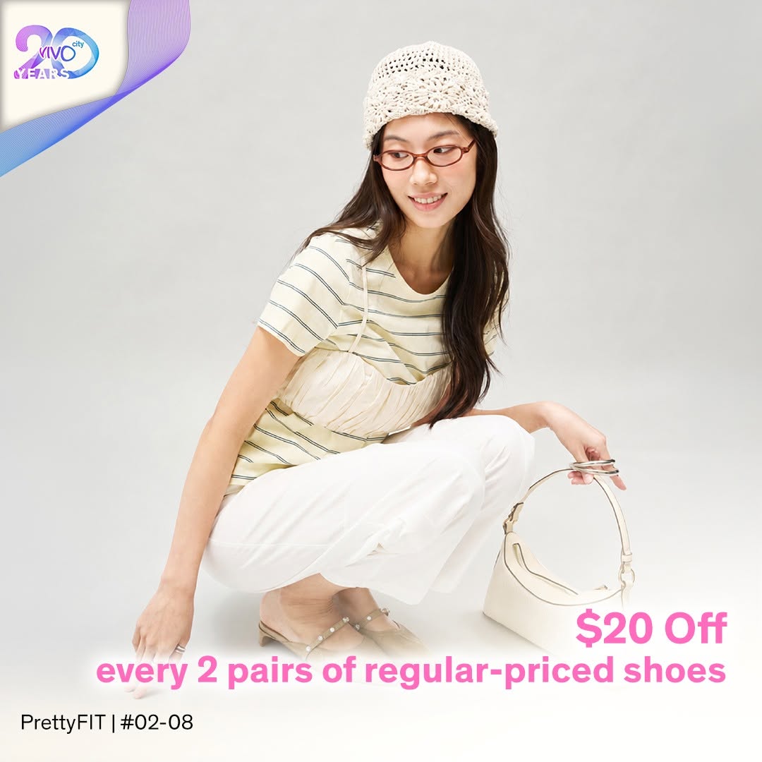 PrettyFIT $20 off every two pairs of shoes at VivoCity